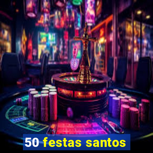 50 festas santos - sp